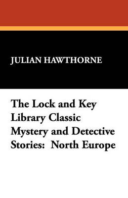 Book cover for The Lock and Key Library Classic Mystery and Detective Stories