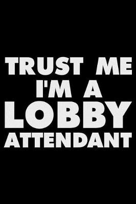 Book cover for Trust Me I'm a Lobby Attendant