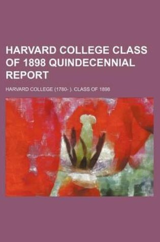 Cover of Harvard College Class of 1898 Quindecennial Report