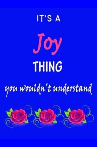 Cover of It's A Joy Thing You Wouldn't Understand