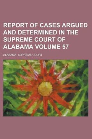 Cover of Report of Cases Argued and Determined in the Supreme Court Oreport of Cases Argued and Determined in the Supreme Court of Alabama (Volume 49) F Alabam