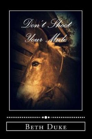Cover of Don't Shoot Your Mule