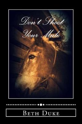 Book cover for Don't Shoot Your Mule