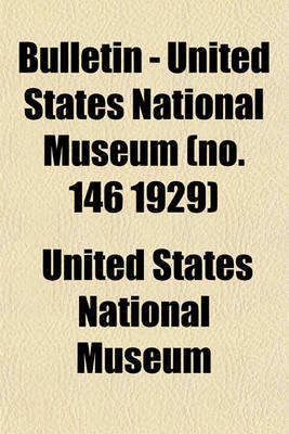 Book cover for Bulletin - United States National Museum (No. 146 1929)