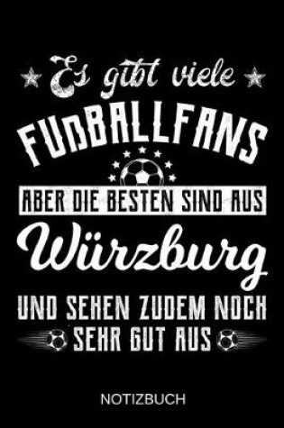 Cover of Es gibt viele Fußballfans aber die besten sind aus Würzburg und sehen zudem noch sehr gut aus