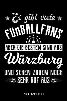 Book cover for Es gibt viele Fußballfans aber die besten sind aus Würzburg und sehen zudem noch sehr gut aus