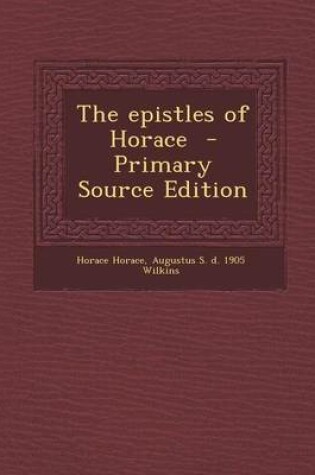 Cover of The Epistles of Horace - Primary Source Edition