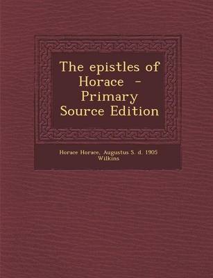 Book cover for The Epistles of Horace - Primary Source Edition