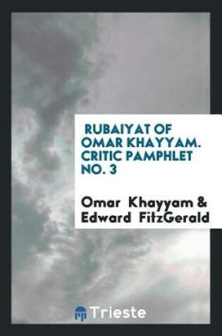 Cover of Rubaiyat of Omar Khayyam. Critic Pamphlet No. 3