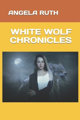 Book cover for White Wolf Chronicles