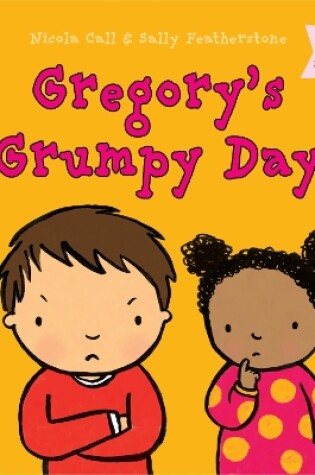 Cover of Gregory's Grumpy Day: Dealing with Feelings