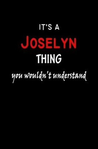 Cover of It's a Joselyn Thing You Wouldn't Understandl