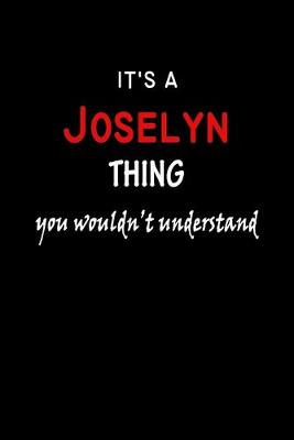 Book cover for It's a Joselyn Thing You Wouldn't Understandl