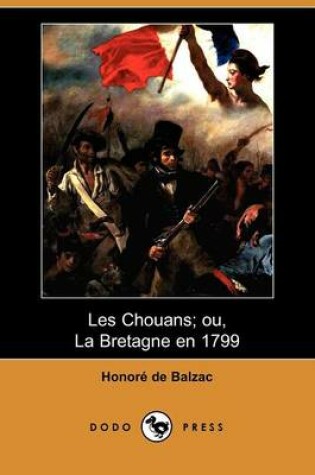 Cover of Les Chouans; Ou, La Bretagne En 1799 (Dodo Press)