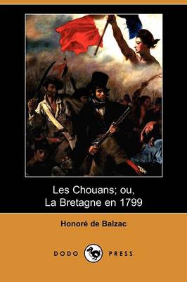 Book cover for Les Chouans; Ou, La Bretagne En 1799 (Dodo Press)