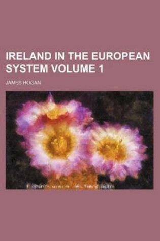 Cover of Ireland in the European System Volume 1