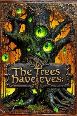 Cover of The Trees Have Eyes