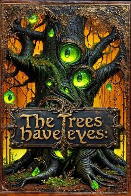 Book cover for The Trees Have Eyes