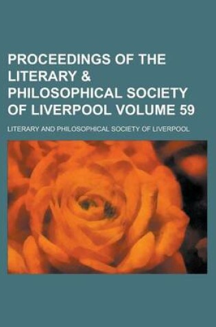 Cover of Proceedings of the Literary & Philosophical Society of Liverpool Volume 59