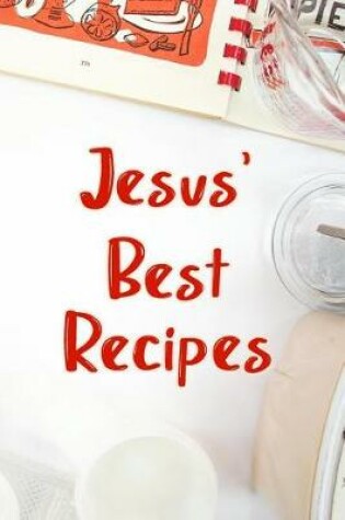 Cover of Jesus' Best Recipes