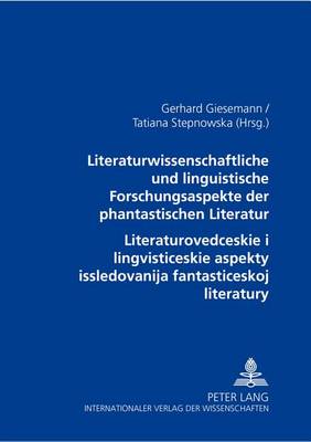 Cover of Literaturwissenschaftliche Und Linguistische Forschungsaspekte Der Phantastischen Literatur- Литературовед ческие и ли&#1085