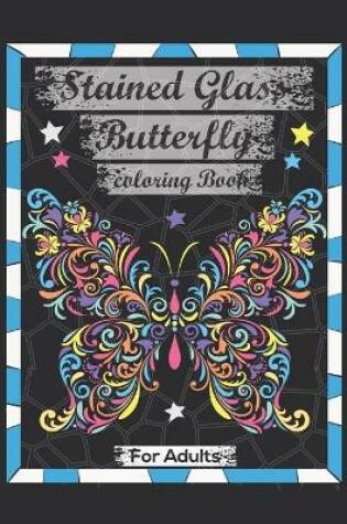Cover of Stained Glass Butterfly Coloring Book For Adults