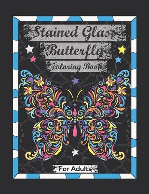 Book cover for Stained Glass Butterfly Coloring Book For Adults