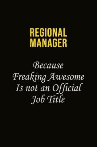 Cover of Regional Manager Because Freaking Awesome Is Not An Official Job Title