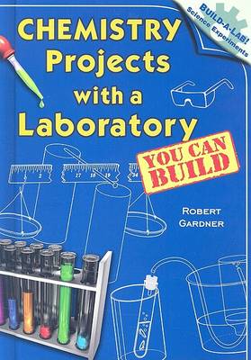 Book cover for Chemistry Projects with a Laboratory You Can Build