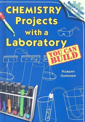 Cover of Chemistry Projects with a Laboratory You Can Build