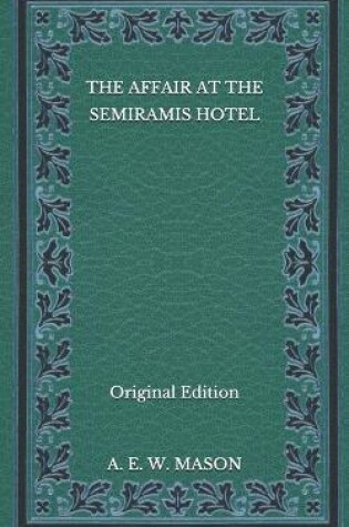 Cover of The Affair at the Semiramis Hotel - Original Edition