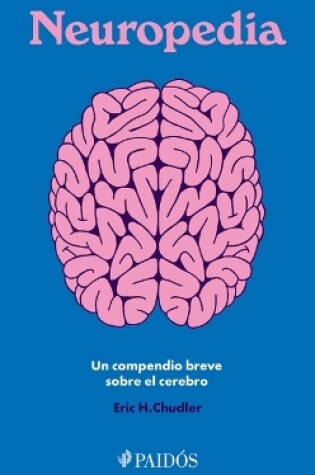 Cover of Neuropedia: Un Compendio Breve Sobre El Cerebro / Neuropedia: A Brief Compendium of Brain Phenomena