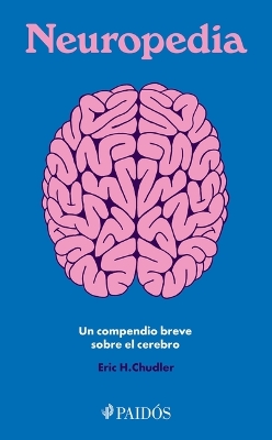 Book cover for Neuropedia: Un Compendio Breve Sobre El Cerebro / Neuropedia: A Brief Compendium of Brain Phenomena