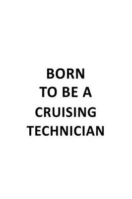 Book cover for Born To Be A Cruising Technician