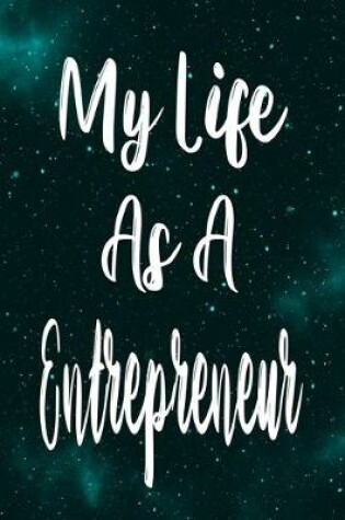 Cover of My Life As A Entrepreneur