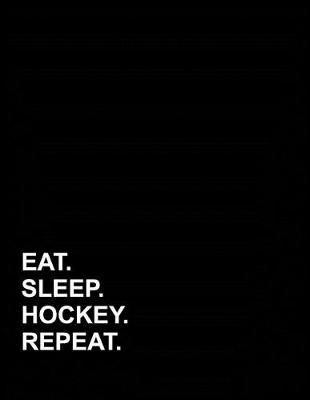 Cover of Eat Sleep Hockey Repeat