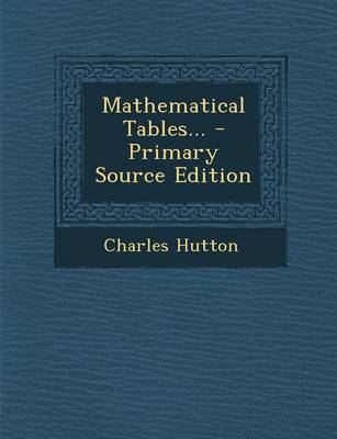 Book cover for Mathematical Tables... - Primary Source Edition