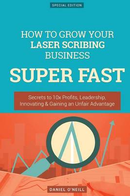 Book cover for How to Grow Your Laser Scribing Business Super Fast