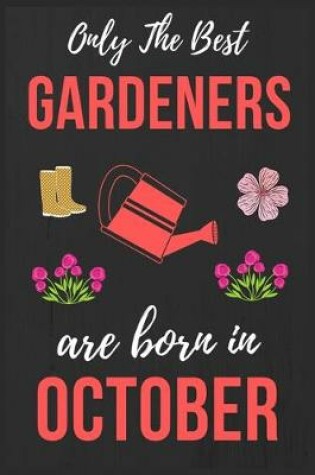 Cover of Only The Best Gardeners are Born In October