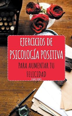 Book cover for Ejercicios de Psicología Positiva para aumentar tu felicidad