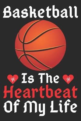 Book cover for Basketball Is The Heartbeat Of My Life