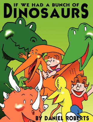 Book cover for If We Had a Bunch of Dinosaurs