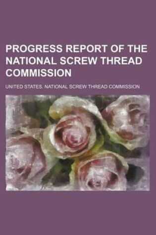 Cover of Progress Report of the National Screw Thread Commission