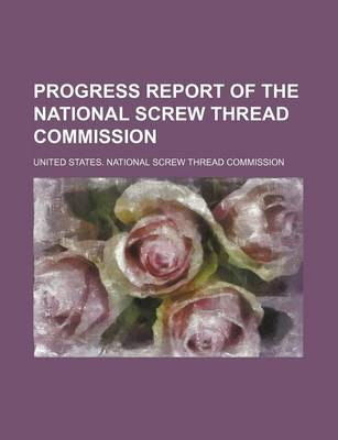 Book cover for Progress Report of the National Screw Thread Commission