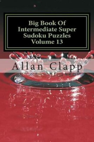 Cover of Big Book of Intermediate Super Sudoku Puzzles Volume 13