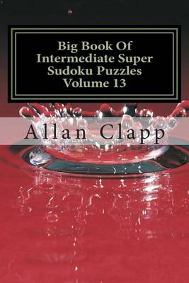 Book cover for Big Book of Intermediate Super Sudoku Puzzles Volume 13