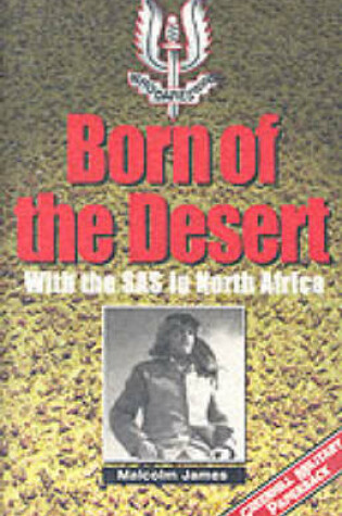 Cover of Born of the Desert: With the Sas in North Africa