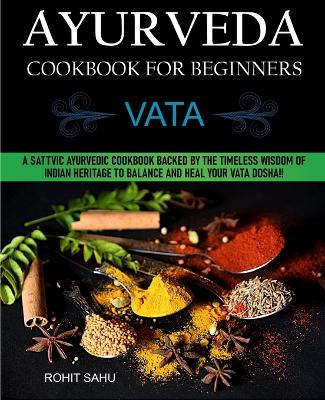 Cover of Ayurveda Cookbook For Beginners