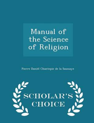 Book cover for Manual of the Science of Religion - Scholar's Choice Edition