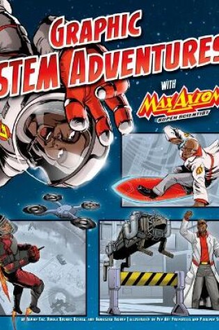 Cover of Graphic STEM Adventures with Max Axiom, Super Scientist